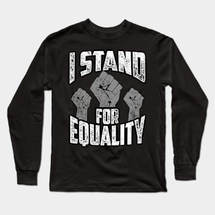 I Stand For Equality Black Pride Design Long Sleeve T-Shirt